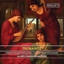 Trobairitz - Poems Of Women Troubadours