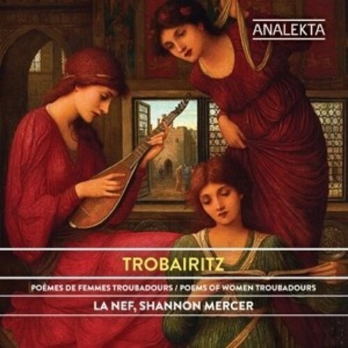 Trobairitz - Poems Of Women Troubadours