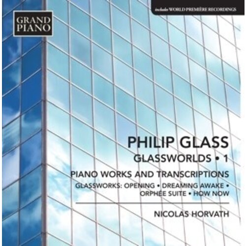 Grand Piano Glassworlds Vol 1 : Piano Works And Transcriptions