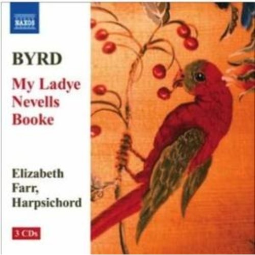 Naxos Byrd: My Ladye Nevells Booke