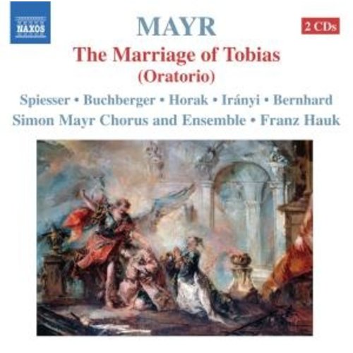 Naxos Mayr: Marriage Of Tobias