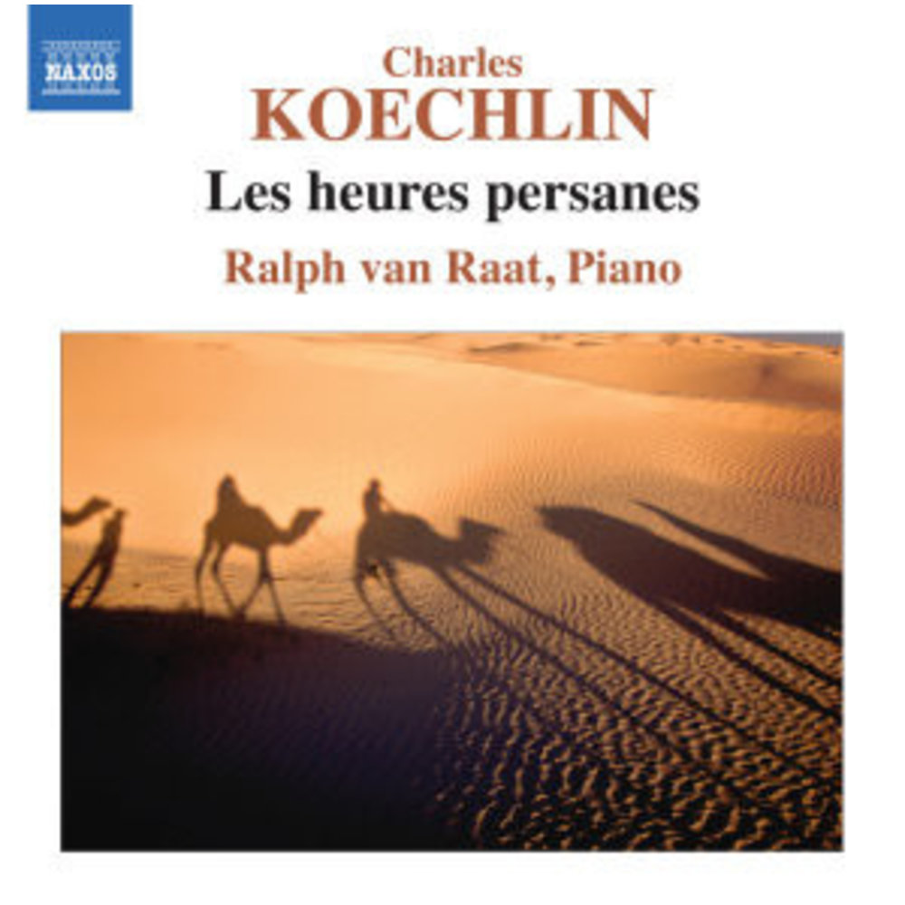 Naxos Koechlin: Heures Persanes
