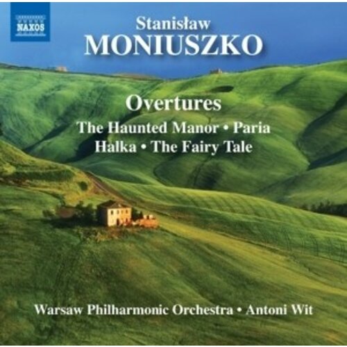 Naxos Moniuszko,Bajka, Opera Overtures Paria, Halka, Ver