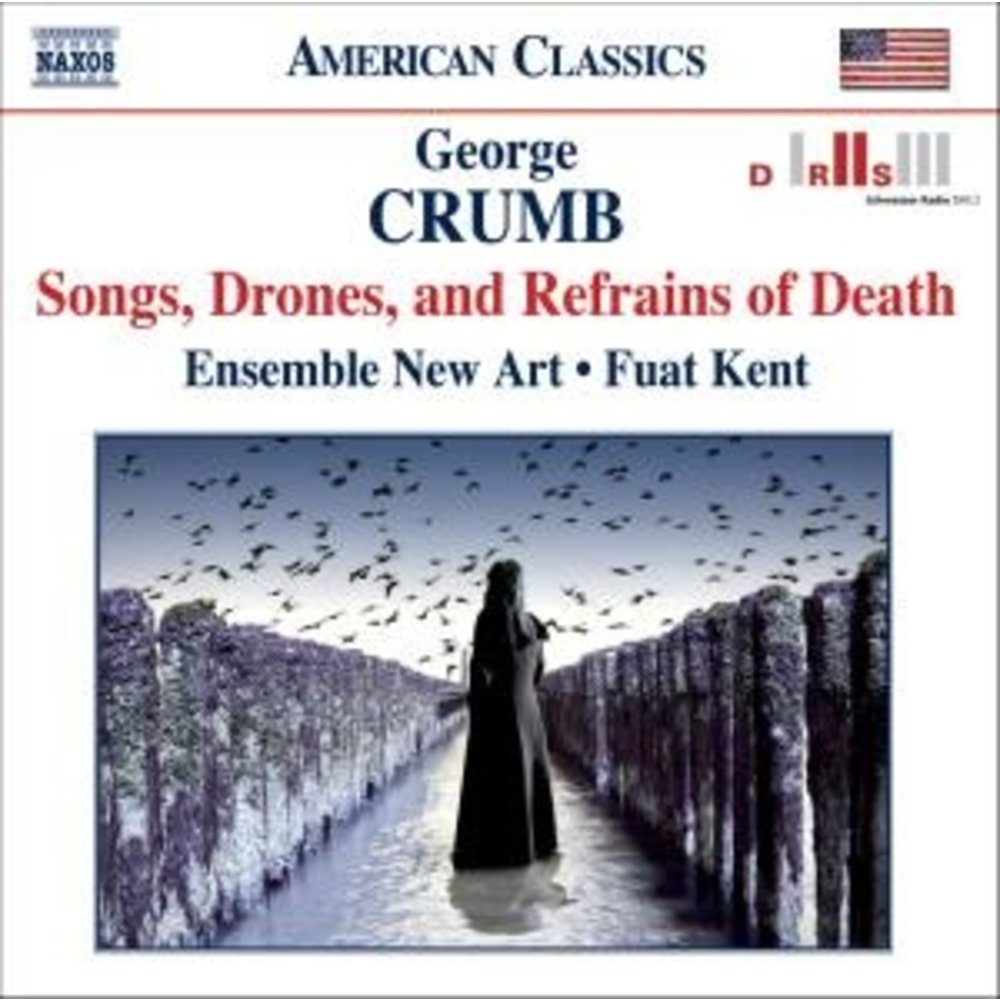 Naxos Crumb: Songs,Drones,&Refrains