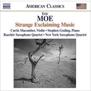 Naxos Moe: Strange Exclaiming Music