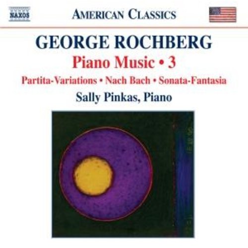 Naxos Rochberg: Piano Music 3