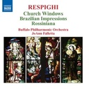 Naxos Respighi: Church Windows