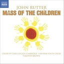 Naxos Rutter: Mass Of The Children Naxos Rutter: Mass Of The Children