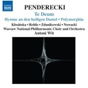 Naxos Penderecki: Te Deum / Hymne Naxos Penderecki: Te Deum / Hymne