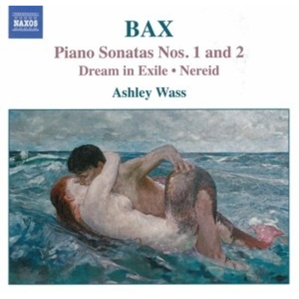 Naxos Bax: Piano Sonatas Nos. 1 & 2