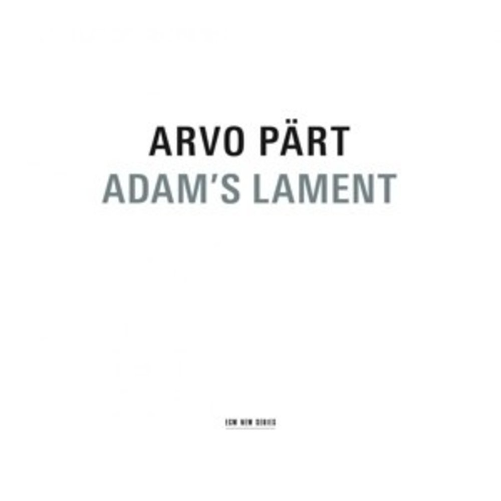 ECM New Series Arvo Pärt: Adam's Lament