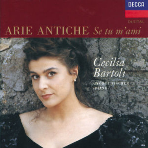 DECCA Cecilia Bartoli - Arie Antiche: Se Tu M'ami