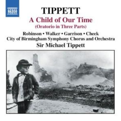 Naxos Tippett: A Child Of Our Time