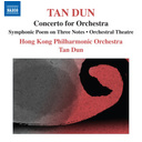 Naxos Tan Dun: Concerto For Orchestra