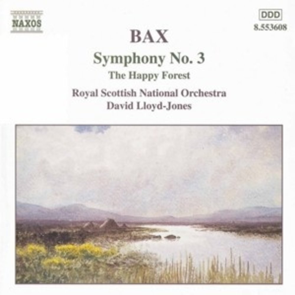 Naxos Bax: Sym.no.3.The Happy Forest