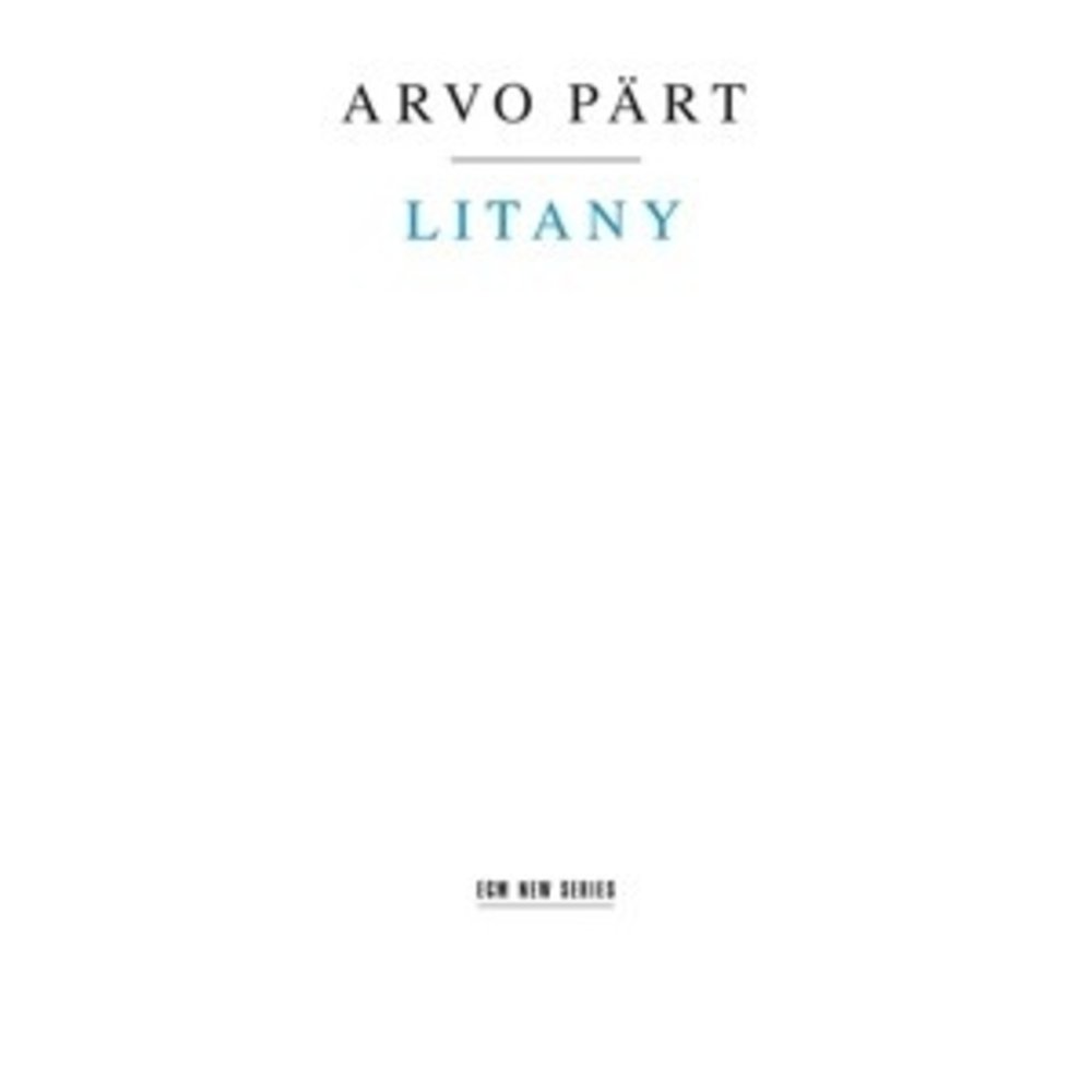 ECM New Series Arvo Pärt: Litany