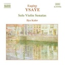 Naxos Ysaye: Solo Violin Sonatas