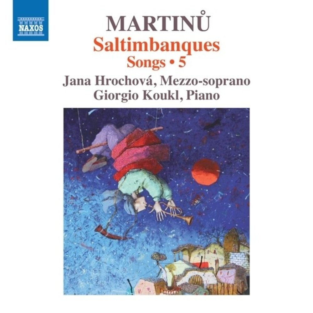 Naxos Martinu: Saltimbanques Songs 5