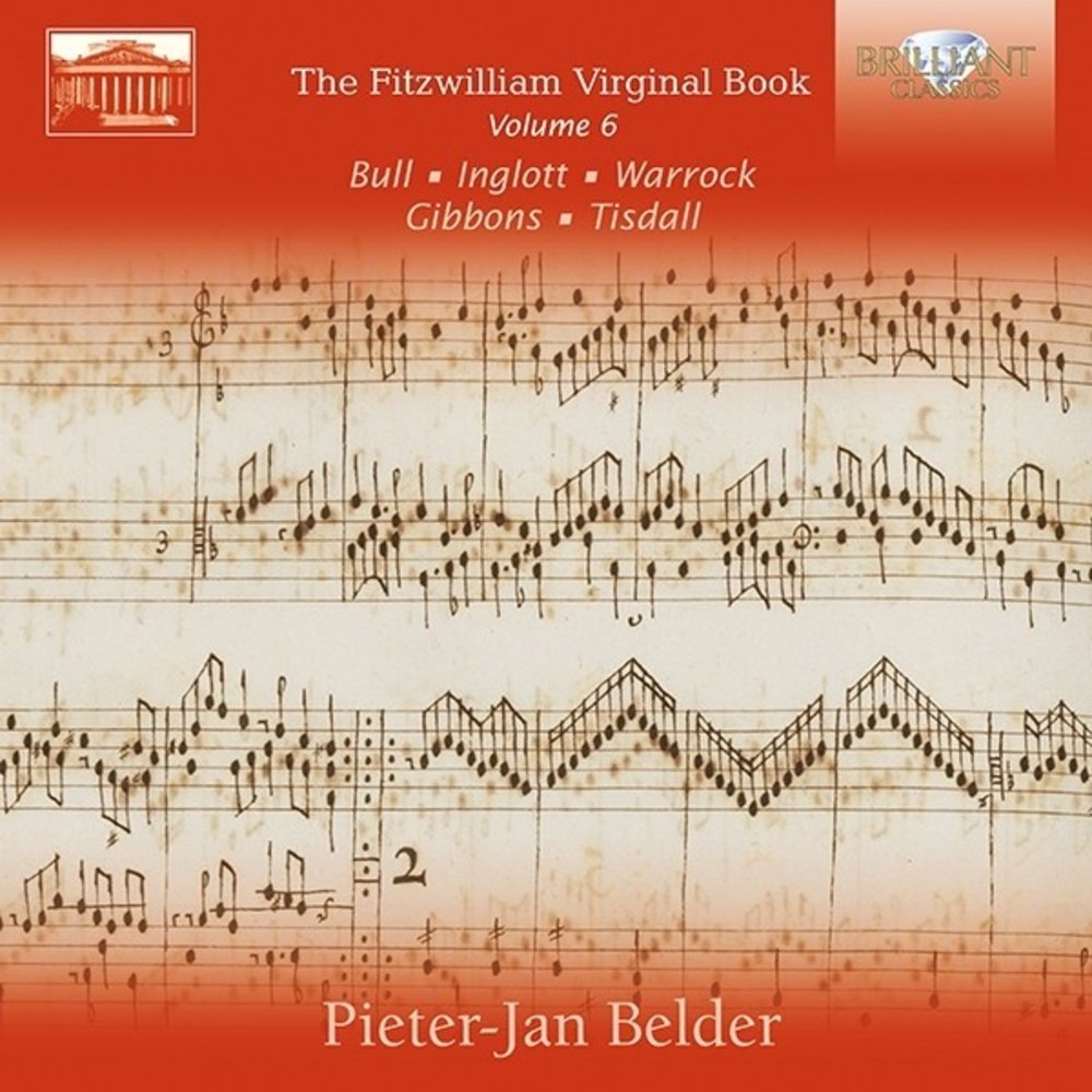 Brilliant Classics THE FITZWILLIAM VIRGINAL BOOK, Vol. 6