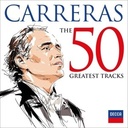 DECCA Carreras: The 50 Greatest Tracks