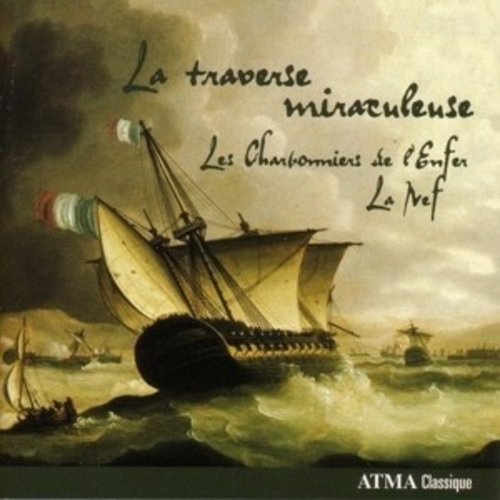 La Traverse Miraculeuse (Choral Music Of The Sea)