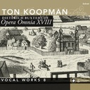 Opera Omnia Xviii - Vocal Works Vol. 8