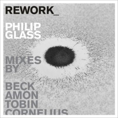Rework - Philip Glass Remixed