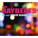 Orange Mountain Music The Raybeats - The Lost Philip Glass Sessions