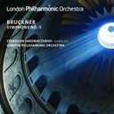 LONDON PHILHARMONIC ORCHESTRA Bruckner Symphony No. 5