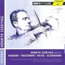 Henryk Szeryng Plays Nardini, Vieuxtemps, Ravel, S