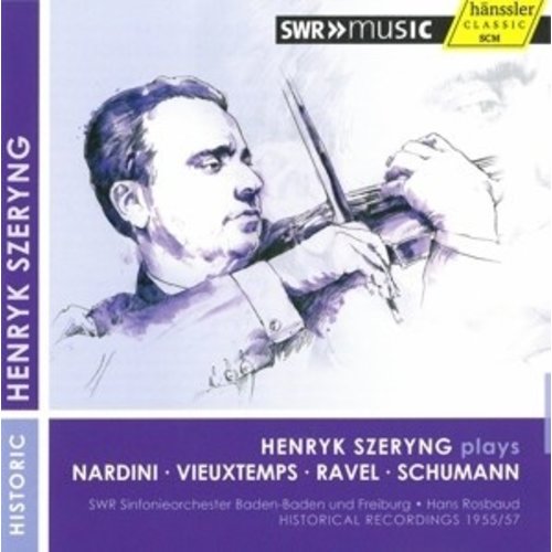 Henryk Szeryng Plays Nardini, Vieuxtemps, Ravel, S