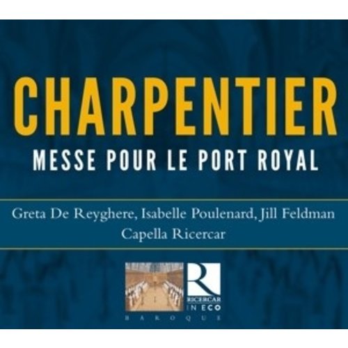 Ricercar Charpentier: Messe Pour Le Port Royal