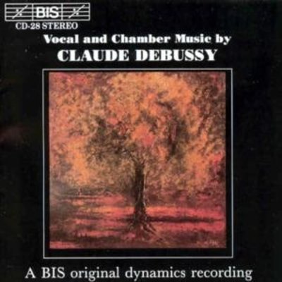 Debussy - Vocal And Chamber Music