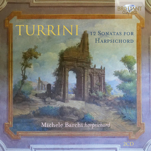 Brilliant Classics Turrini: 12 Sonatas For Harpsichord