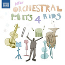 Naxos New Orchestral Hits 4 Kids