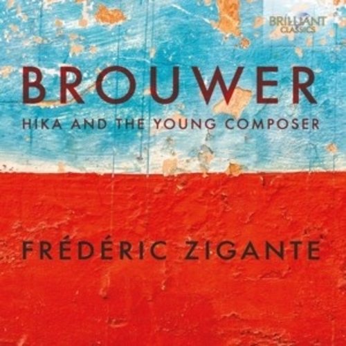 Brilliant Classics Brouwer: Hika And The Young Compose