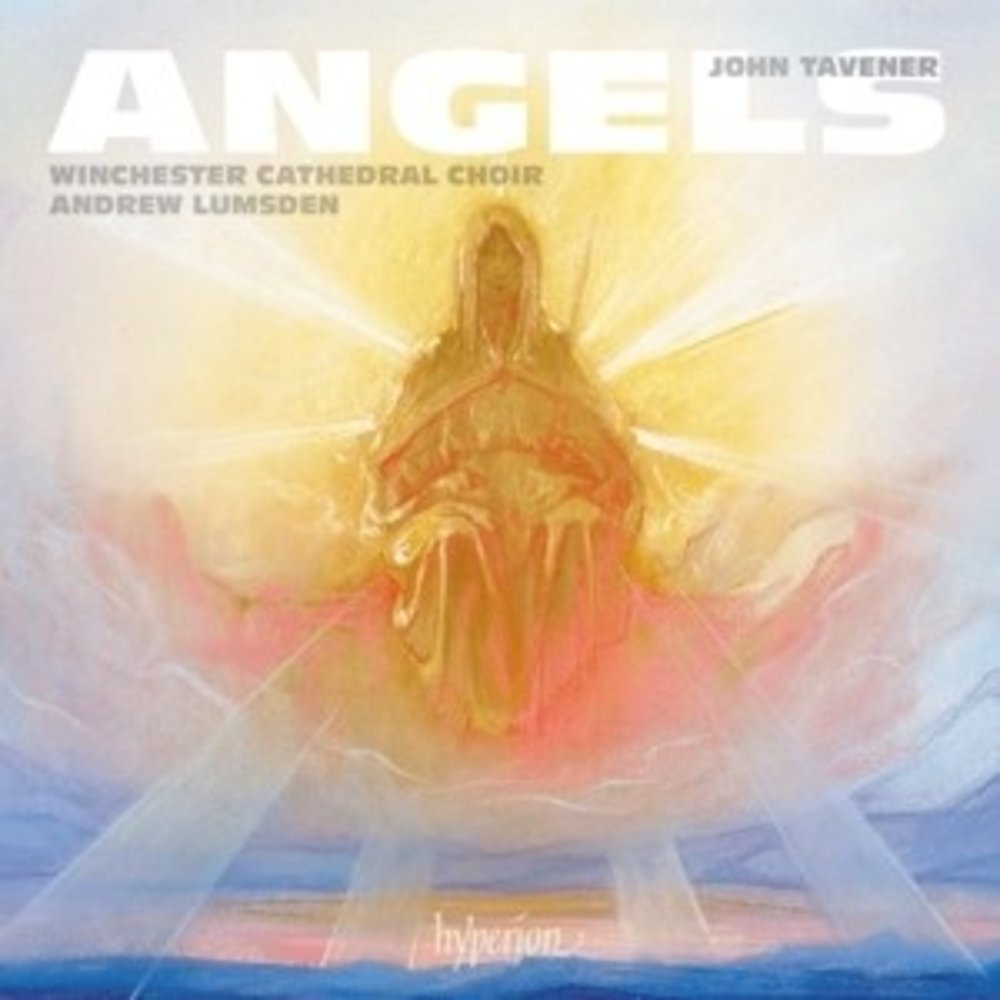 Hyperion Tavener: Angels & Other Choral Works