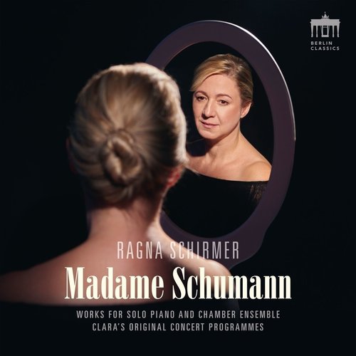 Berlin Classics Schumann: Madame Schumann