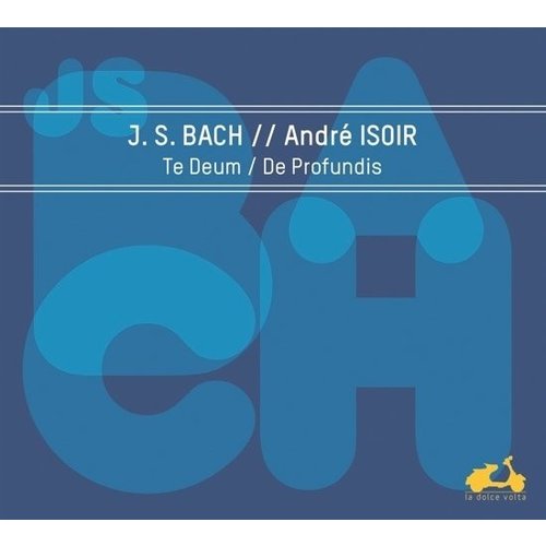 Bach Te Deum De Profundis