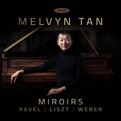 ONYX CLASSICS Weber, Ravel, Liszt: Miroirs