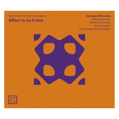 Affect Is No Crime. New Music For Old Instruments