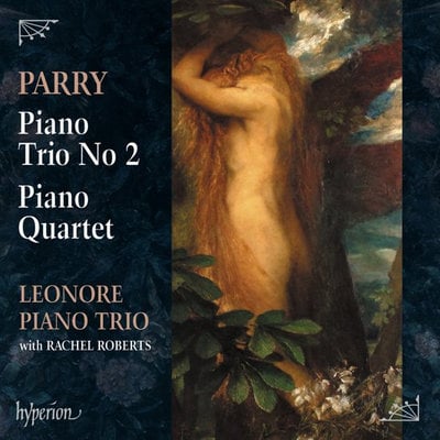 Parry: Piano Trio No 2 & Piano Quartet