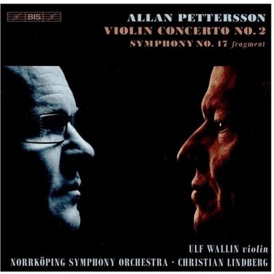 Pettersson: Violin Concerto No. 2, Symphony No.17