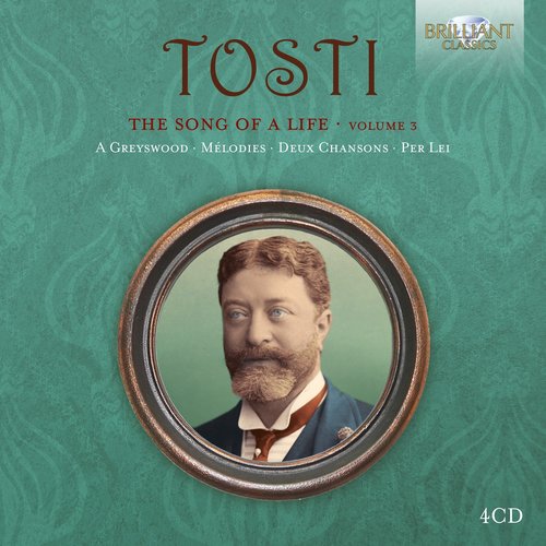 Brilliant Classics Tosti: The Song Of A Life, Volume 3