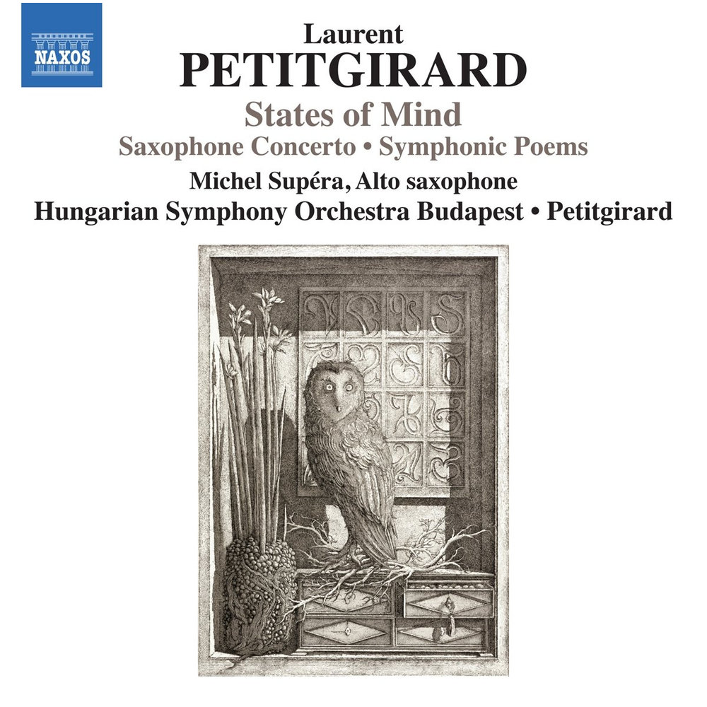 Naxos PETITGIRARD: STATES OF MIND - Saxophone Concerto - Symphonic Poems