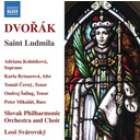 Naxos Dvorak: Saint Ludmila