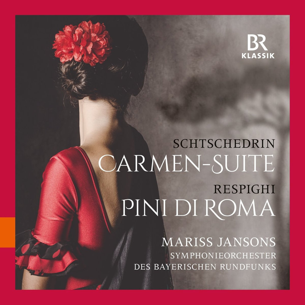 BR-Klassik SHCHEDRIN: CARMEN-SUITE - RESPIGHI: PINI DI ROMA