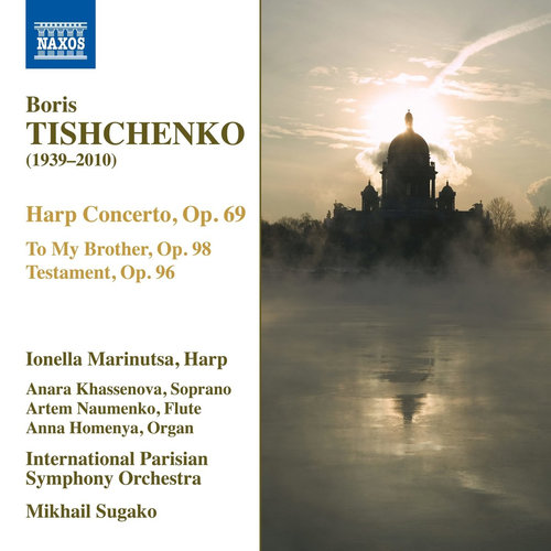 Naxos TISHCHENKO: HARP CONCERTO, OP.69 - TO MY BROTHER, OP.98