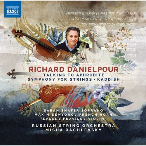 Naxos Richard Danielpour: Talking To Aphrodite . Symphony For Strings