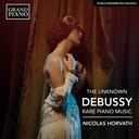 Grand Piano Debussy: The Unknown Debussy - Rare Piano Music